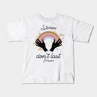 Storms Don't Last Forever Hope Quote Kids T-Shirt